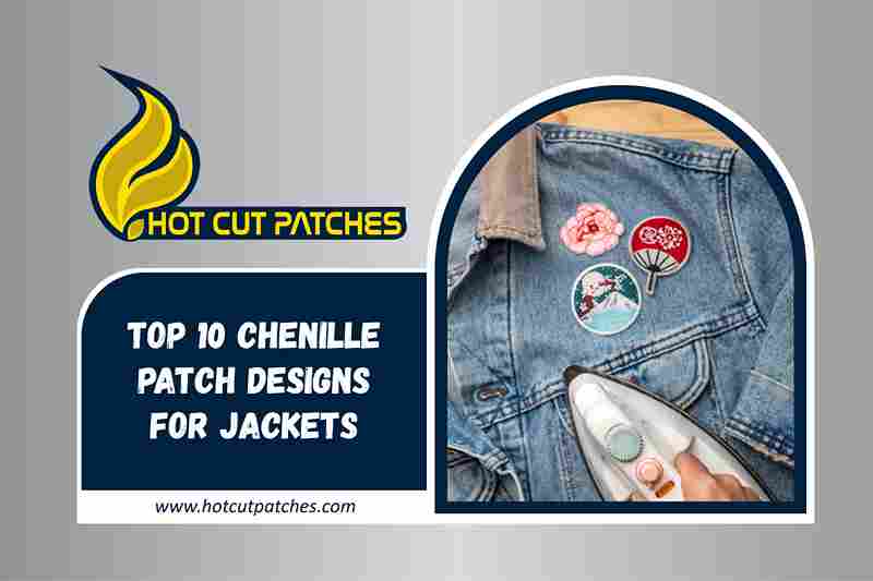 10 Custom Chenille Patch Designs